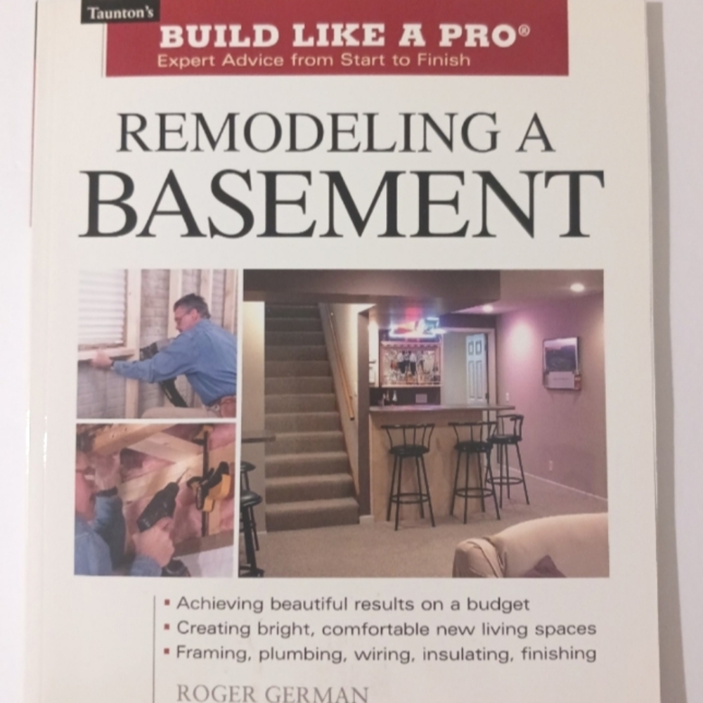 Remodeling A Basement - Taunton's Build Like A Pro Series - by Roger German